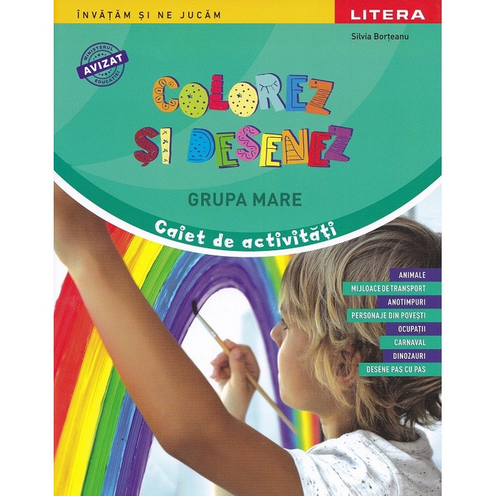 Colorez Si Desenez - Grupa Mare - Caiet De Activitati - Silvia Borteanu