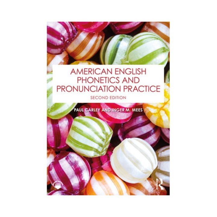 American English Phonetics And Pronunciation Practice - Paul Carley