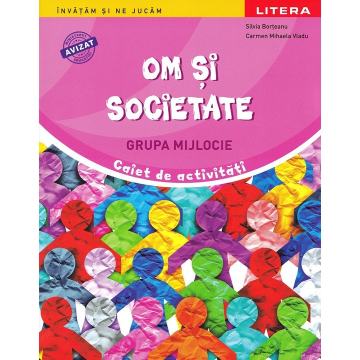 Om Si Societate - Grupa Mijlocie - Caiet De Activitati - Silvia Borteanu, Carmen Mihaela Vladu
