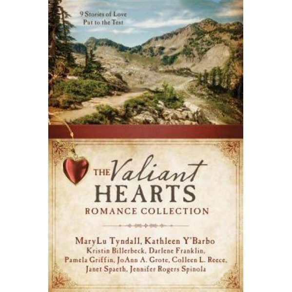 The Valiant Hearts Romance Collection: 9 Stories of Love Put to the Test, Pamela Griffin (Author)