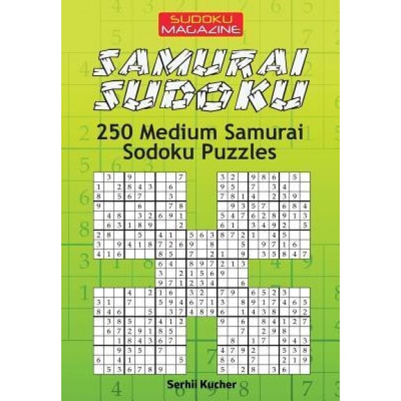 Sudoku Samurai - 250 Medium Samurai Sodoku Puzzles, Serhii Kucher (Author)