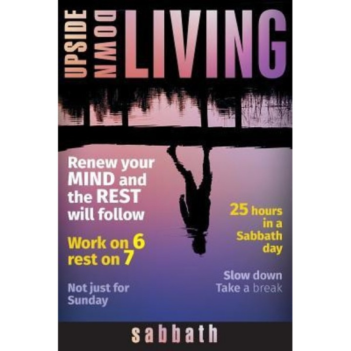 Upside-Down Living: Sabbath, Anita Amstutz (Author)
