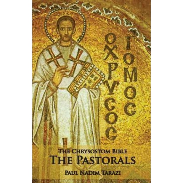 The Chrysostom Bible - The Pastorals: A Commentary, Paul Nadim Tarazi (Author)