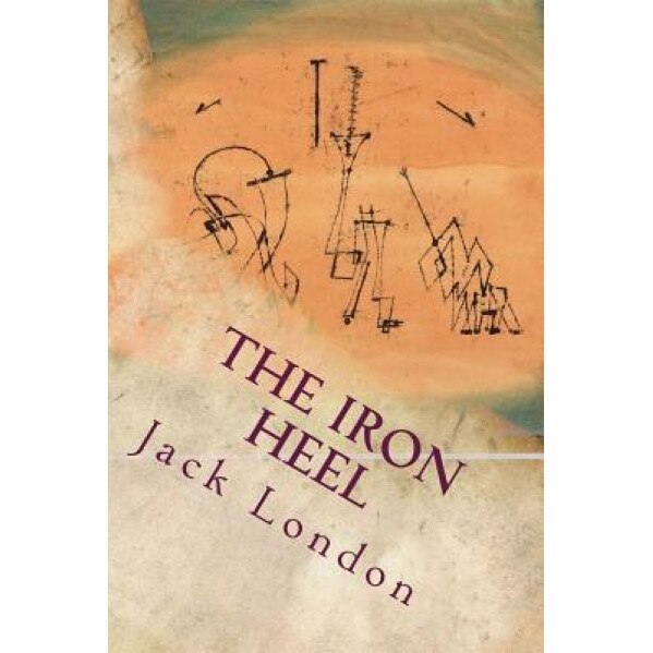 The Iron Heel, Jack London (Author)