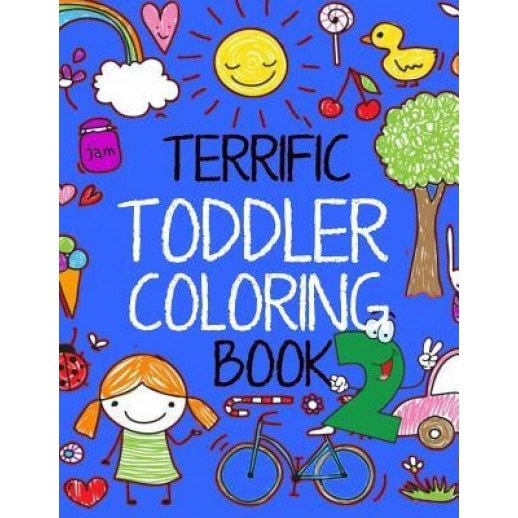Terrific Toddler Coloring Book 2: Coloring Book for Toddlers: Easy Educational Coloring Book for Kids, Kids Coloring Books (Author)