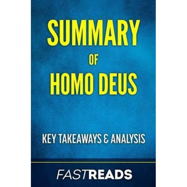 Summary of Homo Deus: By Yuval Noah Harari Includes Key Takeaways & Analysis, Fastreads (Author)