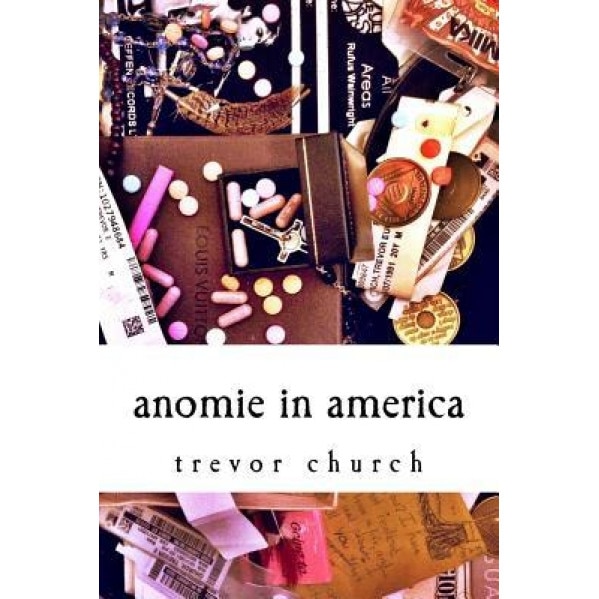 Anomie in America: A Collection of Poems, Trevor Church (Author)