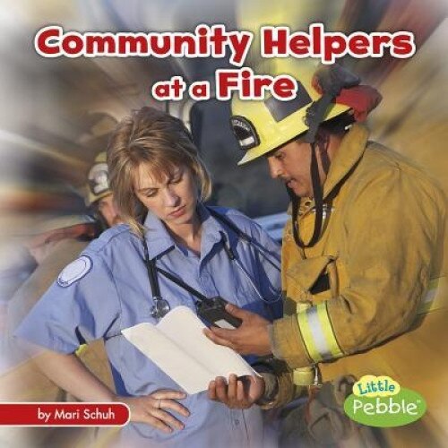 Community Helpers at a Fire, Mari Schuh (Author)