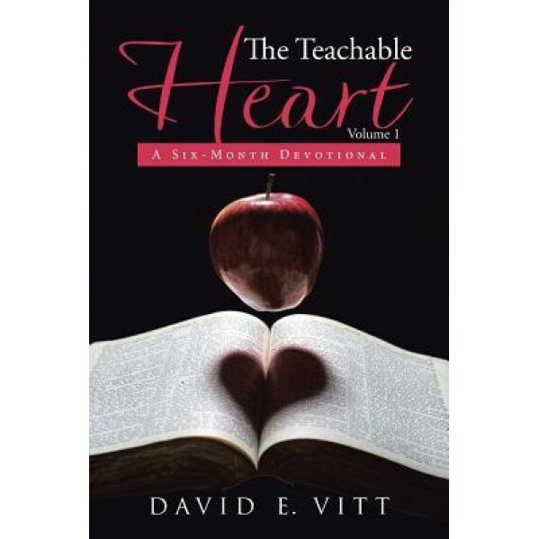 The Teachable Heart: A Six-Month Devotional, David E. Vitt (Author)