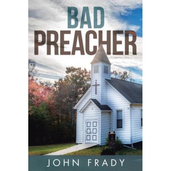 Bad Preacher, John Frady (Author)