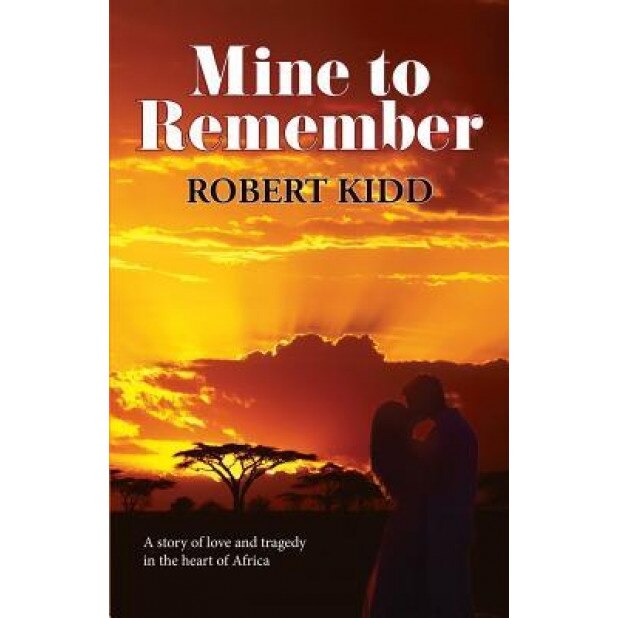 Mine to Remember, Robert Kidd (Author)