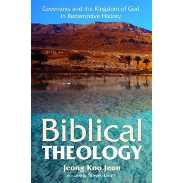 Biblical Theology, Jeong Koo Jeon (Author)