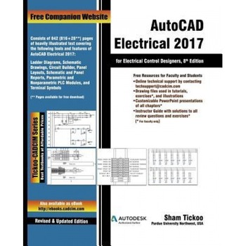 AutoCAD Electrical 2017 for Electrical Control Designers, Prof Sham Tickoo Purdue Univ (Author) AutoCAD Electrical 2017 for Electrical Control Designers, Prof Sham Tickoo Purdue Univ (Author)