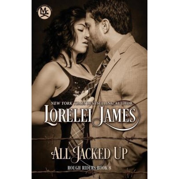 All Jacked Up, Lorelei James (Author)