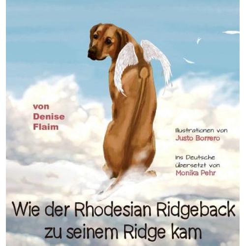 Wie Der Rhodesian Ridgeback Zu Seinem Ridge Kam, Denise Flaim (Author)