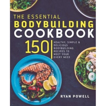 Essential Bodybuilding Cookbook: 150 Healthy, Simple & Delicious Bodybuilding Recipes to Meet Your Every Need, Ryan Powell (Author) Essential Bodybuilding Cookbook: 150 Healthy, Simple & Delicious Bodybuilding Recipes to Meet Your Every Need, Ryan Powell (Author)