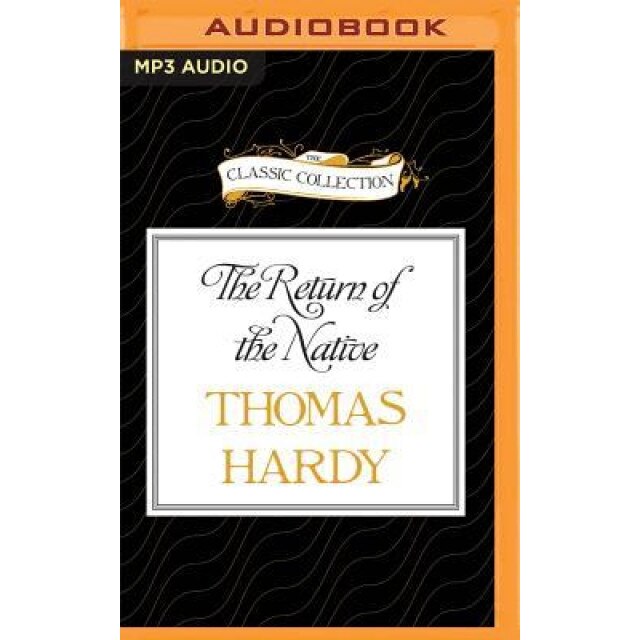 The Return of the Native, Thomas Hardy (Author)