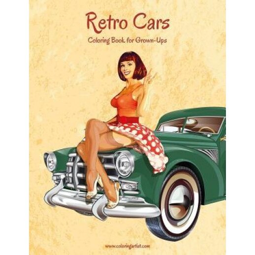 Retro Cars Coloring Book for Grown-Ups 1, Nick Snels (Author)