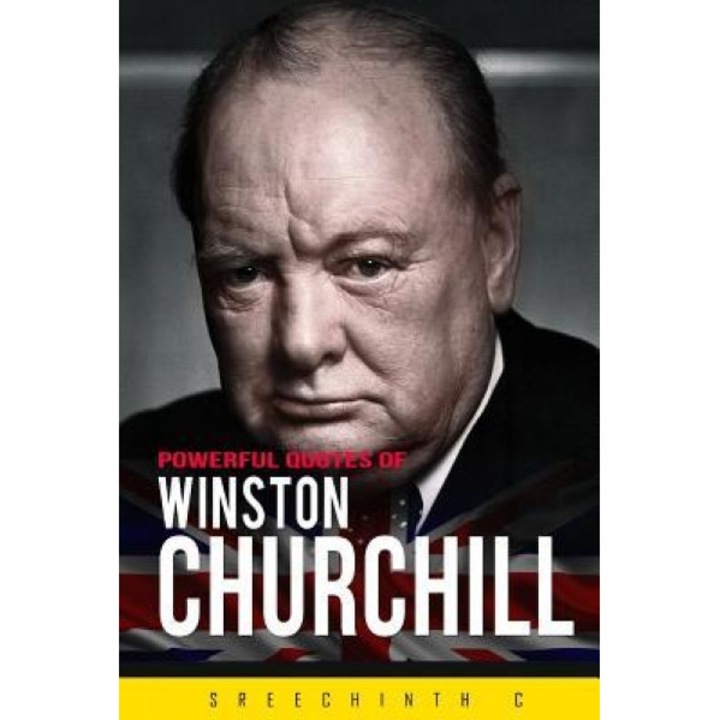 Powerful Quotes of Winston Churchill, Sreechinth C (Author)