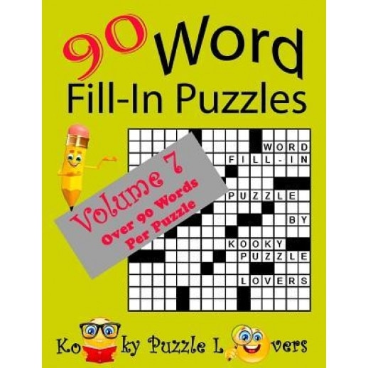 Word Fill-In Puzzles, Volume 7, 90 Puzzles, Kooky Puzzle Lovers (Author)