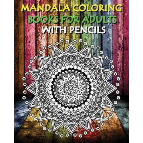 Mandala Coloring Books for Adults with Pencils: Reduce Stress and Bring Balance with +100 Mandala Coloring Pages, Austin Zane (Author)