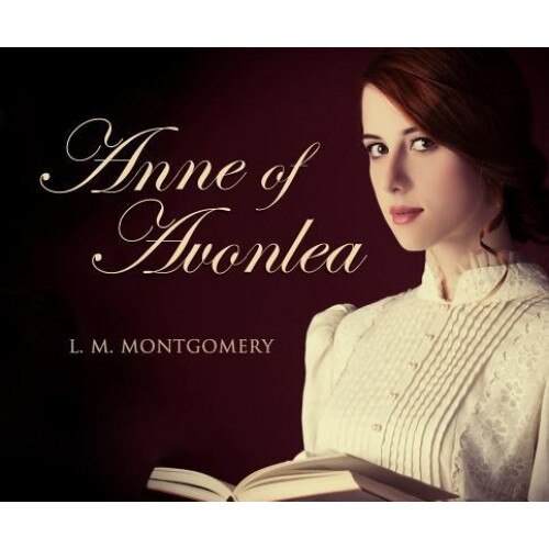Anne of Avonlea, L. M. Montgomery (Author)