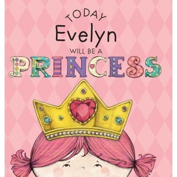 Today Evelyn Will Be a Princess, Paula Croyle (Author) Today Evelyn Will Be a Princess, Paula Croyle (Author)
