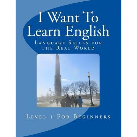 I Want to Learn English: Language Skills for the Real World, Jose V. Torres (Author)