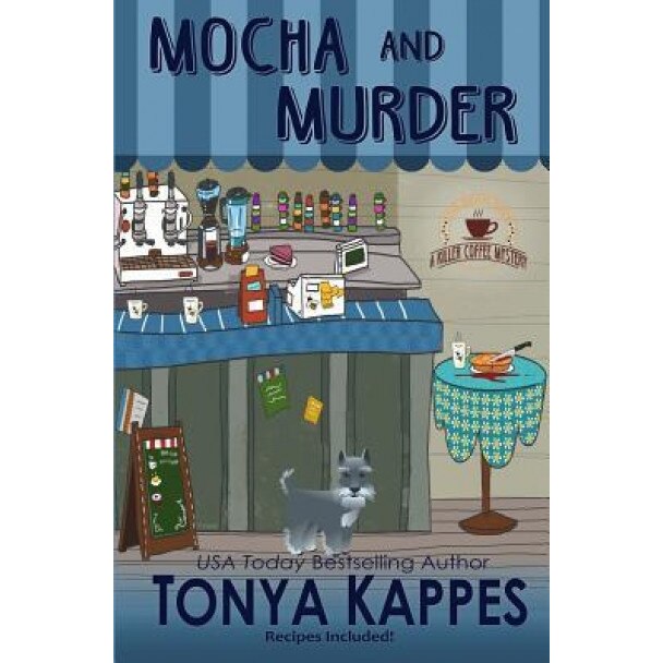 Mocha and Murder, Tonya Kappes (Author)