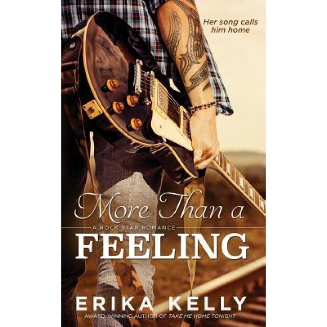 More Than a Feeling, Erika Kelly (Author)