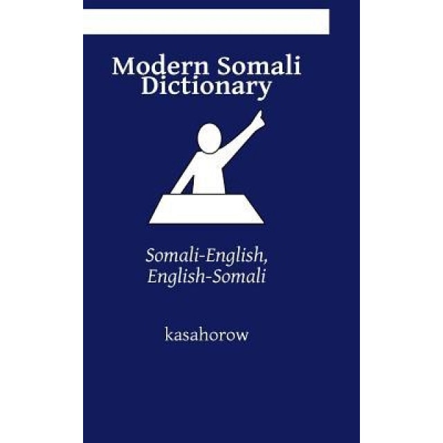 Modern Somali Dictionary: Somali-English, English-Somali, Kasahorow (Author)