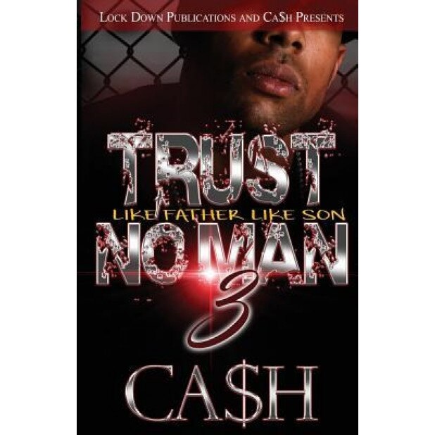 Trust No Man 3: Like Father, Like Son, Ca$h (Author)