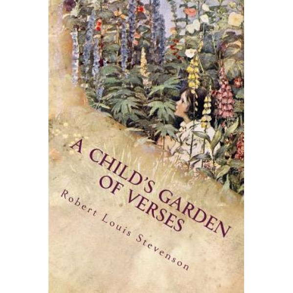 A Child's Garden of Verses: Illustrated, Robert Louis Stevenson (Author)