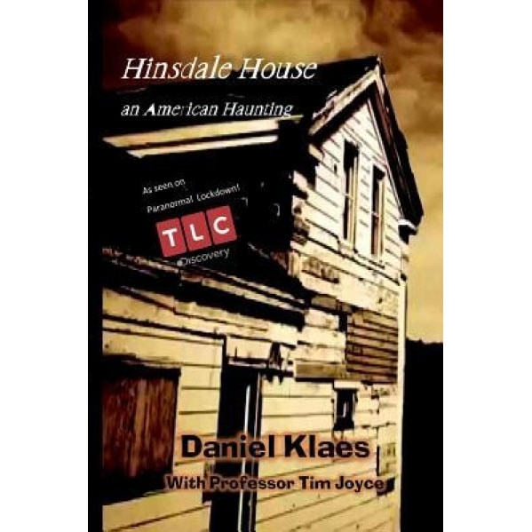 Hinsdale House an America Haunting - Daniel Klaes (Author)