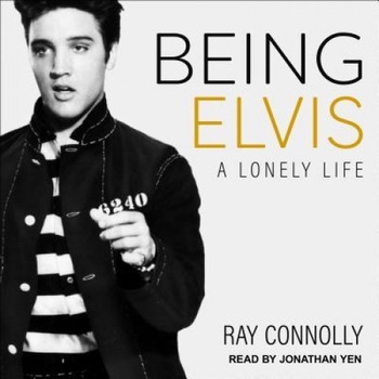 Being Elvis: A Lonely Life, Ray Connolly (Author) Being Elvis: A Lonely Life, Ray Connolly (Author)
