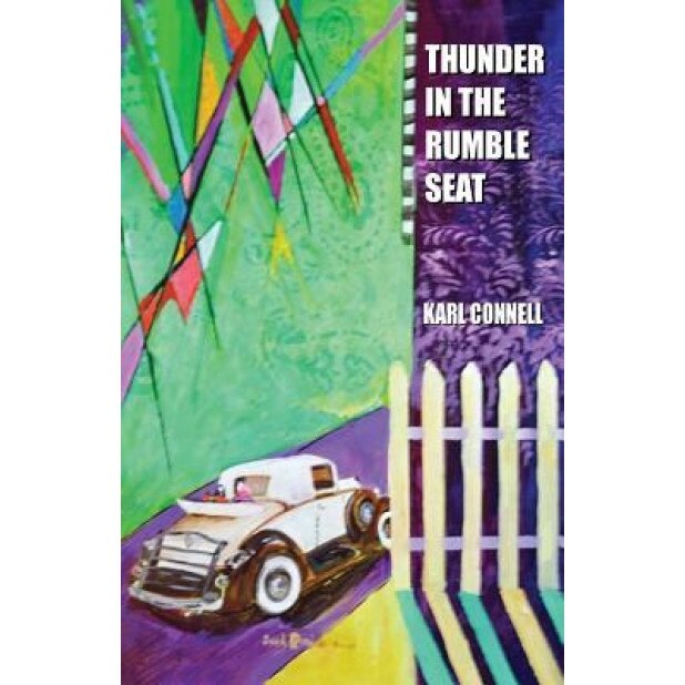 Thunder in the Rumble Seat, Karl Connell (Author)