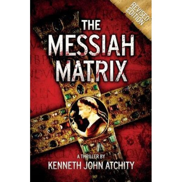 The Messiah Matrix, Kenneth John Atchity (Author)