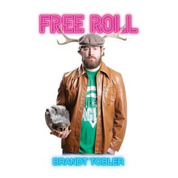 Free Roll, Brandt Tobler (Author) Free Roll, Brandt Tobler (Author)