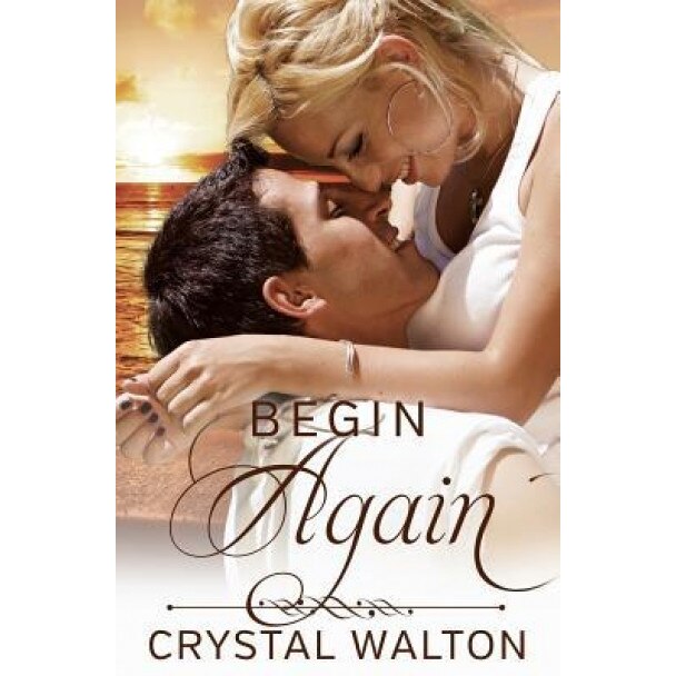 Begin Again, Crystal Walton (Author)