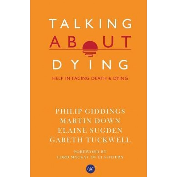Talking about Dying: Help in Facing Death & Dying, Philip Giddings (Author)