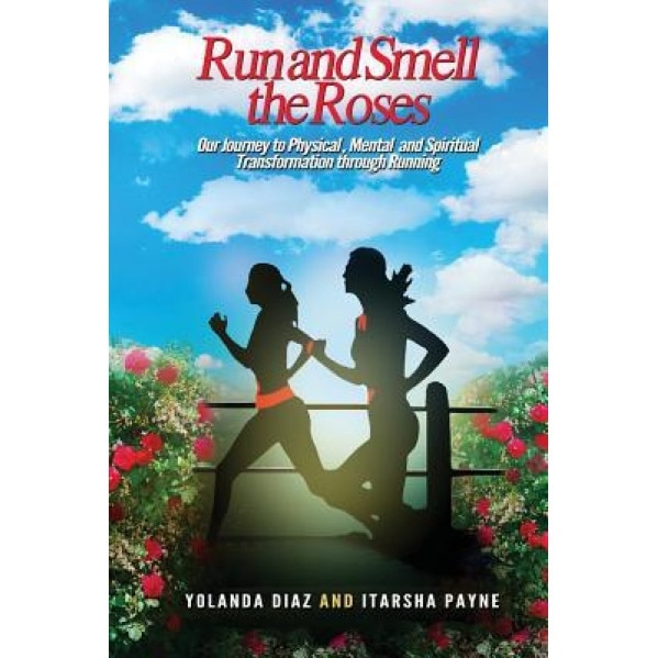 Run and Smell the Roses, Yolanda Diaz (Author)