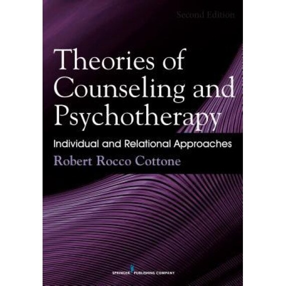 Theories of Counseling and Psychotherapy: Individual and Relational Approaches, Robert Rocco Cottone (Author)