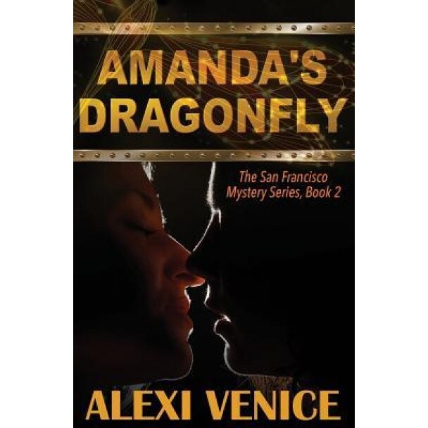 Amanda's Dragonfly, the San Francisco Mystery Series, Book 2, Alexi Venice (Author)