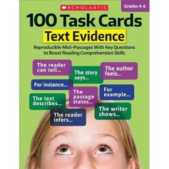 100 Task Cards: Text Evidence: Reproducible Mini-Passages with Key Questions to Boost Reading Comprehension Skills, Scholastic Teaching Resources (Author) 100 Task Cards: Text Evidence: Reproducible Mini-Passages with Key Questions to Boost Reading Comprehension Skills, Scholastic Teaching Resources (Author)
