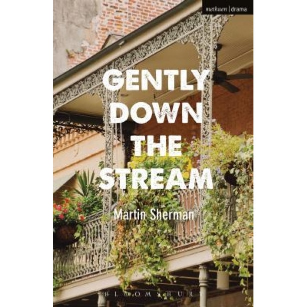 Gently Down the Stream, Martin Sherman (Author)