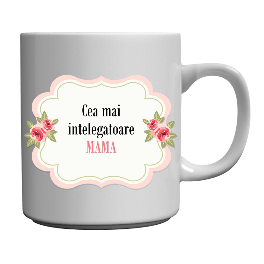 Cana personalizata - Cea mai intelegatoare mama