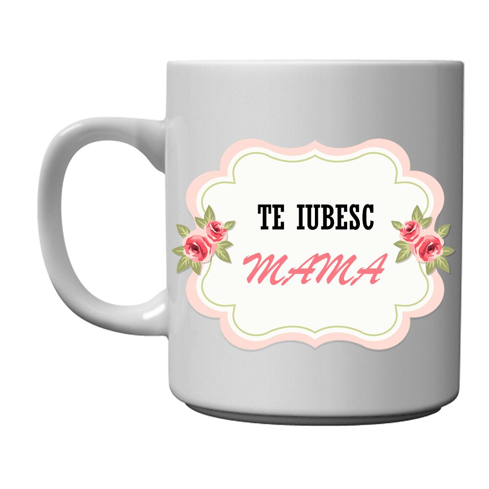 Cana personalizata - Te Iubesc MAMA