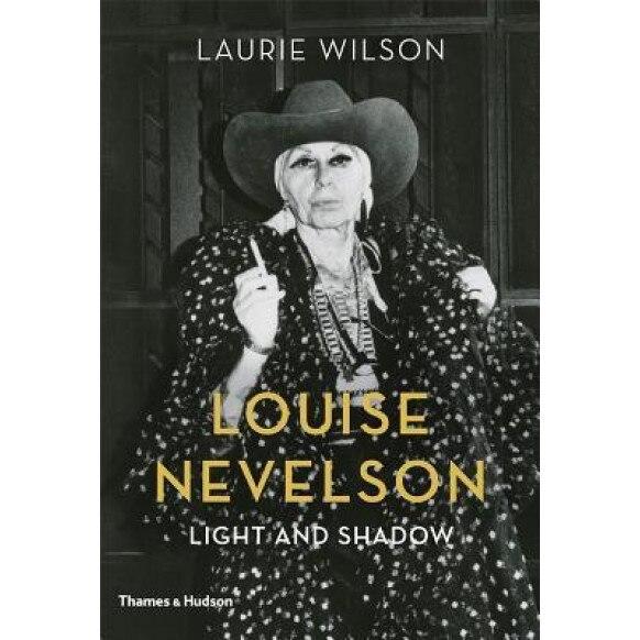 Louise Nevelson: Light and Shadow, Laurie Wilson (Author)