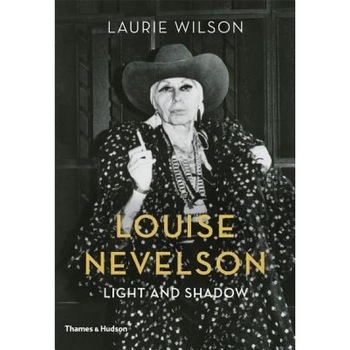 Louise Nevelson: Light and Shadow, Laurie Wilson (Author) Louise Nevelson: Light and Shadow, Laurie Wilson (Author)