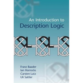 An Introduction to Description Logic, Franz Baader (Author) An Introduction to Description Logic, Franz Baader (Author)